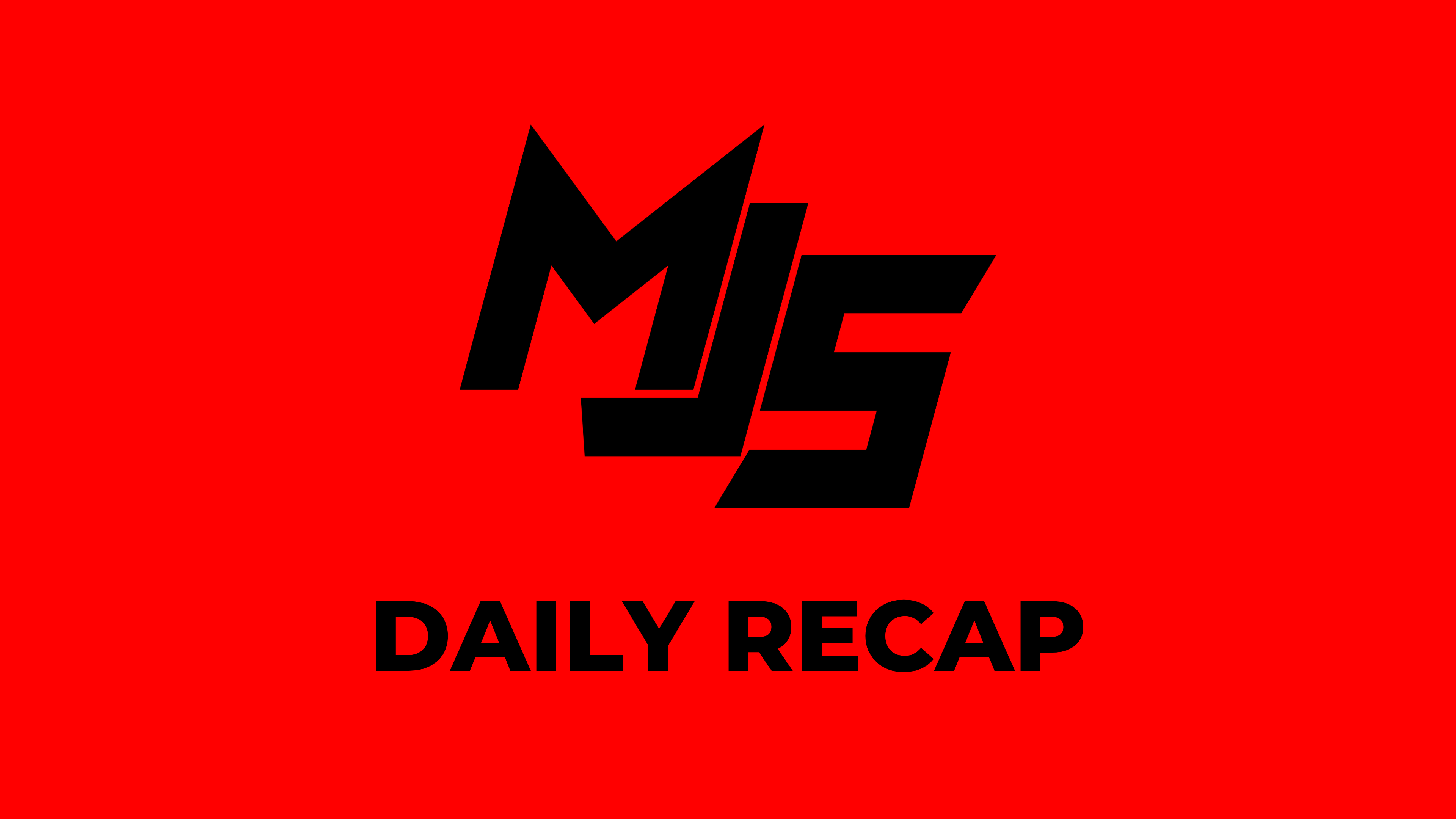 MJS Daily Recap